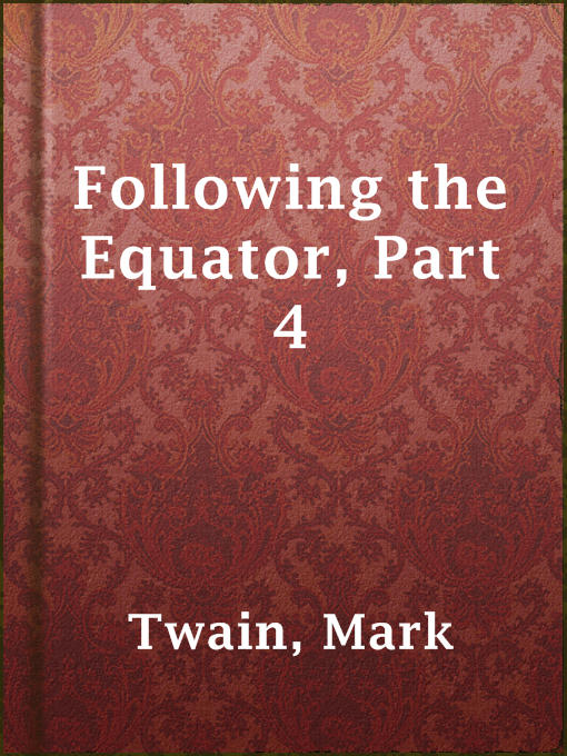 Title details for Following the Equator, Part 4 by Mark Twain - Available
